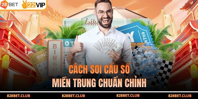 Cách soi cầu số miền Trung chuẩn chỉnh