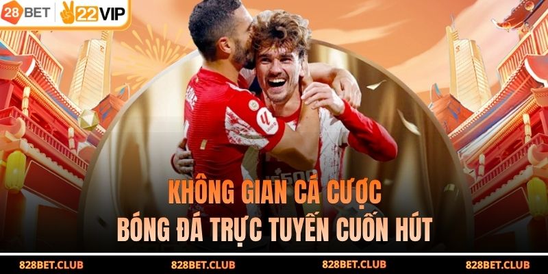 Không gian cá cược bóng đá trực tuyến cuốn hút
