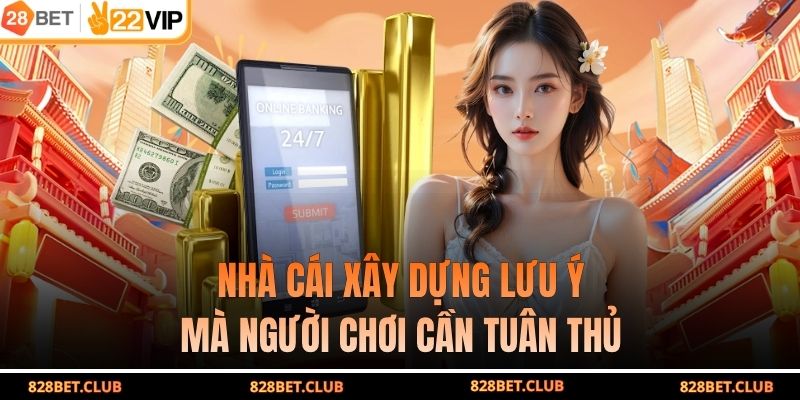 Nhà cái xây dựng lưu ý mà người chơi cần tuân thủ