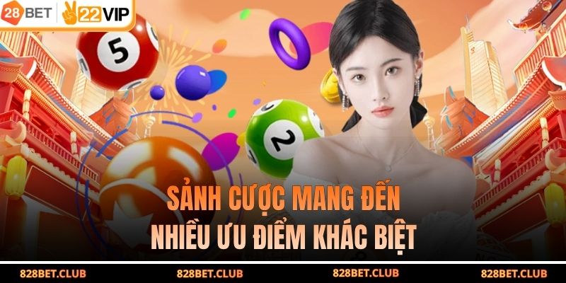 Sảnh cược mang đến nhiều ưu điểm khác biệt